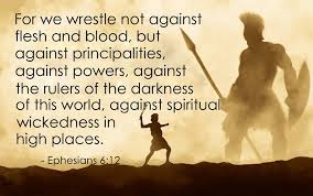 We Wrestle Not Against Flesh and Blood - ONLY JESUS SAVES